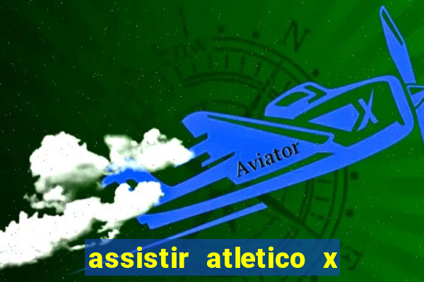 assistir atletico x botafogo futemax